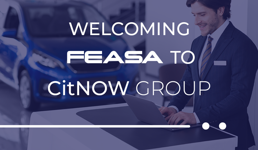 Washed out image of a person stood at a laptop in a car dealership, with text overlaid, reading "Welcoming Feasa to the CitNOW Group".
